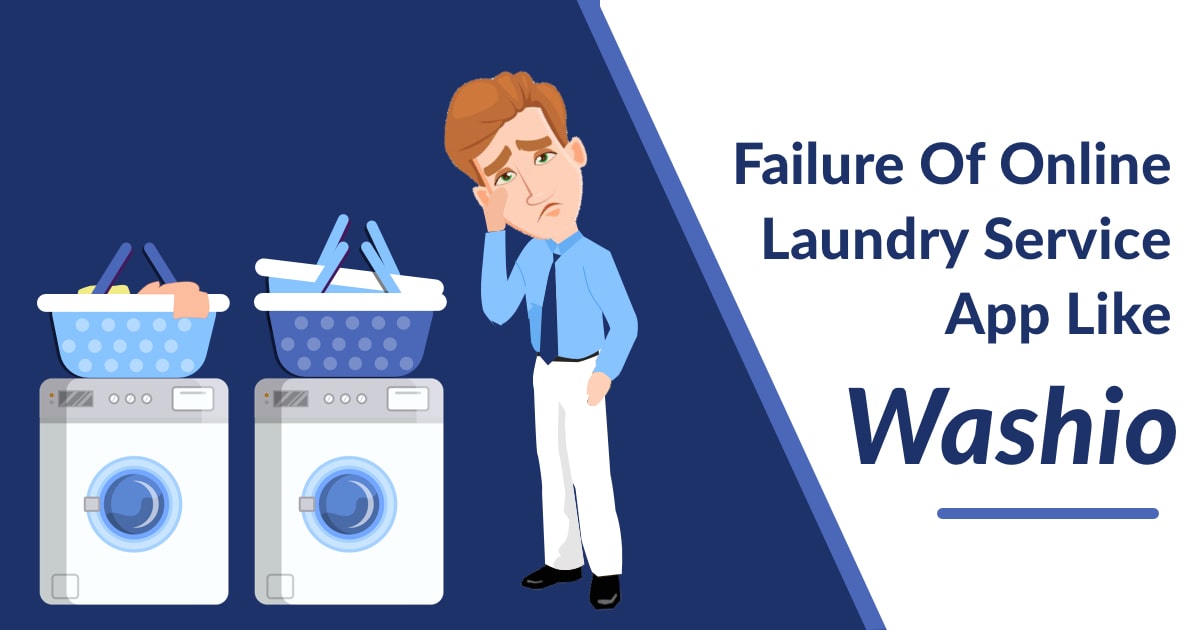 Reasons behind the failure of online laundry service app