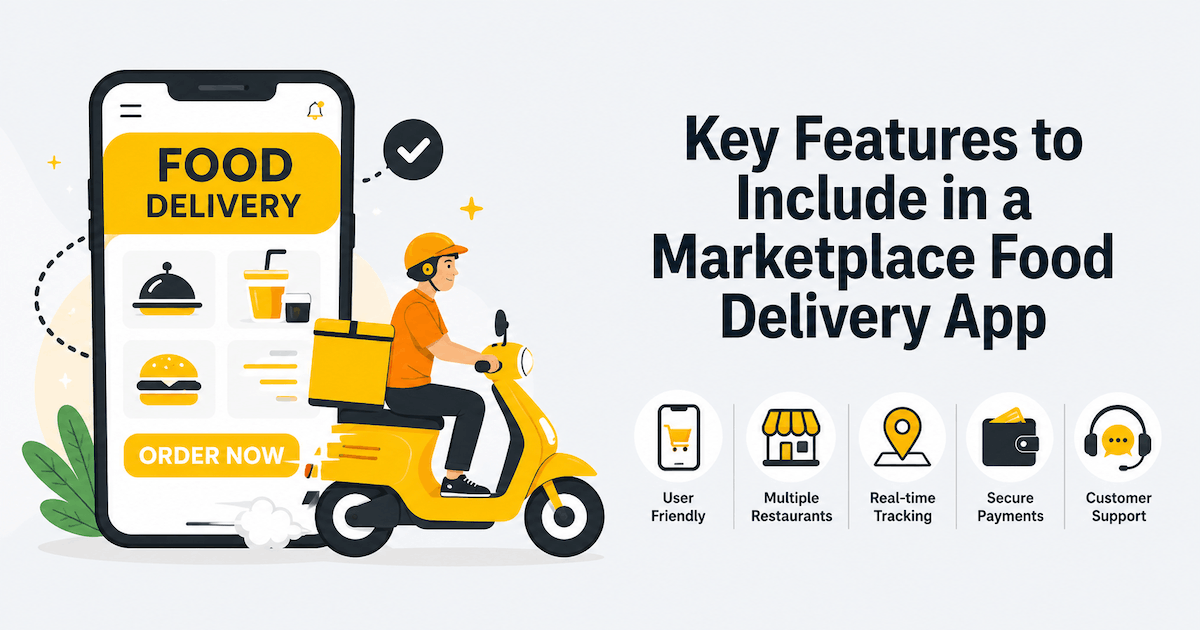 Delivery Partnes Key Features to Include in a Marketplace Food Delivery App