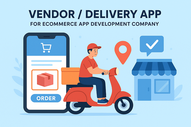 Ecommerce App Development Company vendor/Delivery app