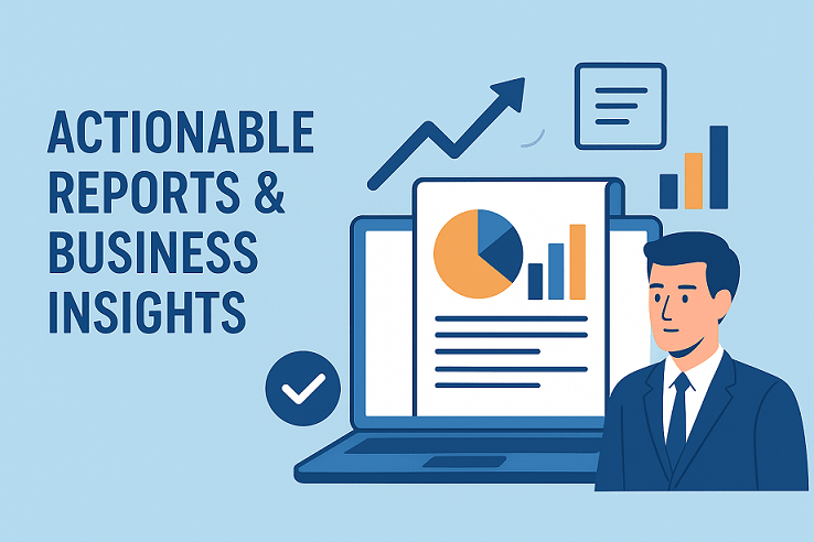 Actionable Reports & Business Insights